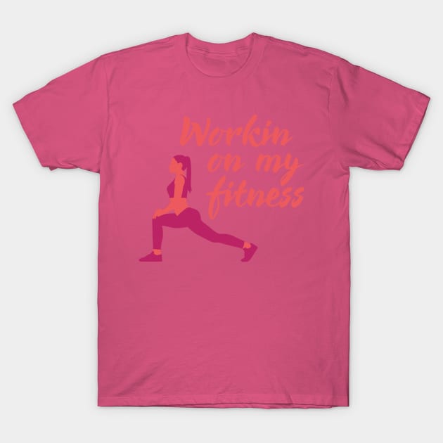 Workin On My Fitness Yoga Workout Exercises T-Shirt by JakeRhodes